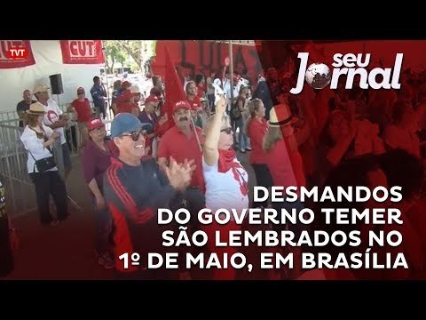 Desmandos do governo Temer são lembrados no 1º de Maio, em Brasília