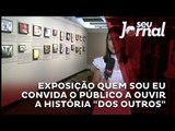 Exposição Quem Sou Eu convida o público a ouvir a história 