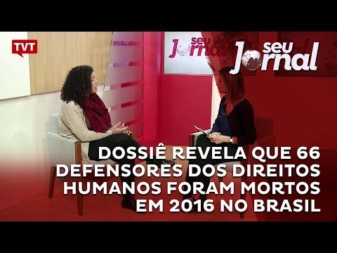 Dossiê revela que 66 defensores dos direitos humanos foram mortos em 2016 no Brasil