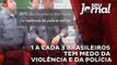 Pesquisa Datafolha: 1 a cada 3 brasileiros tem medo da violência e da polícia
