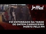 Corpo de carroceiro assassinado por PM é enterrado na Zona Norte de SP