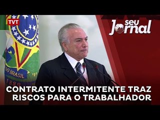 Contrato intermitente traz riscos para o trabalhador