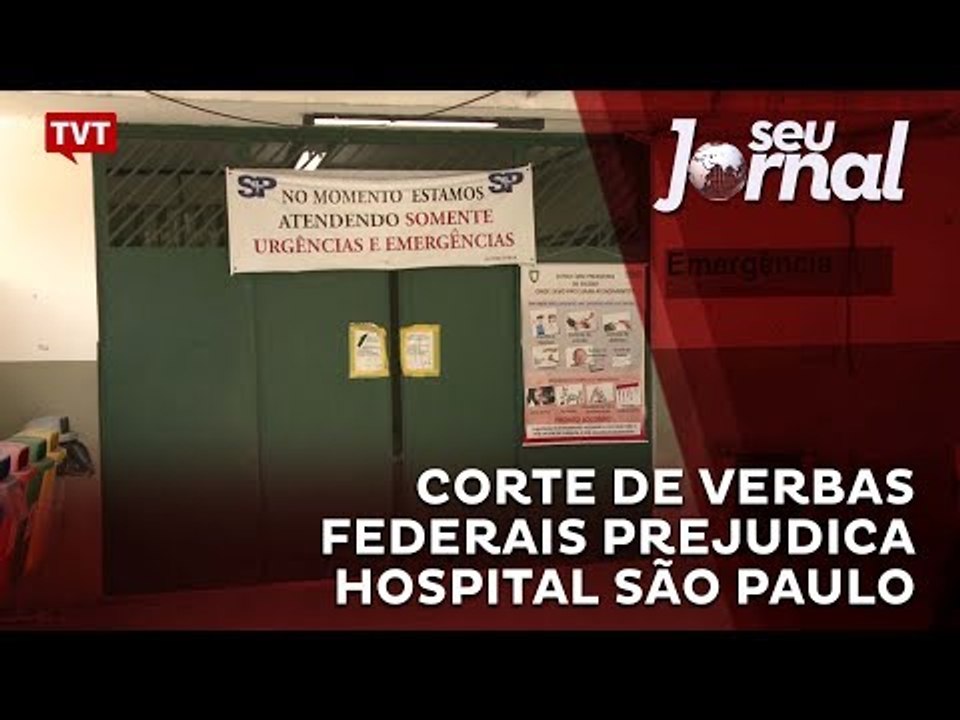 Corte de verbas federais prejudica Hospital São Paulo