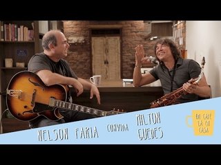 Um Café Lá em Casa com Milton Guedes e Nelson Faria