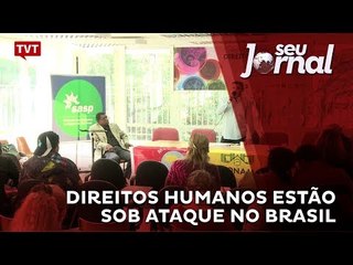 Direitos humanos estão sob ataque no Brasil
