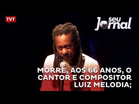 Morre, aos 66 anos, o cantor e compositor Luiz Melodia