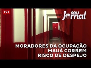 Moradores da Ocupação Mauá correm risco de despejo