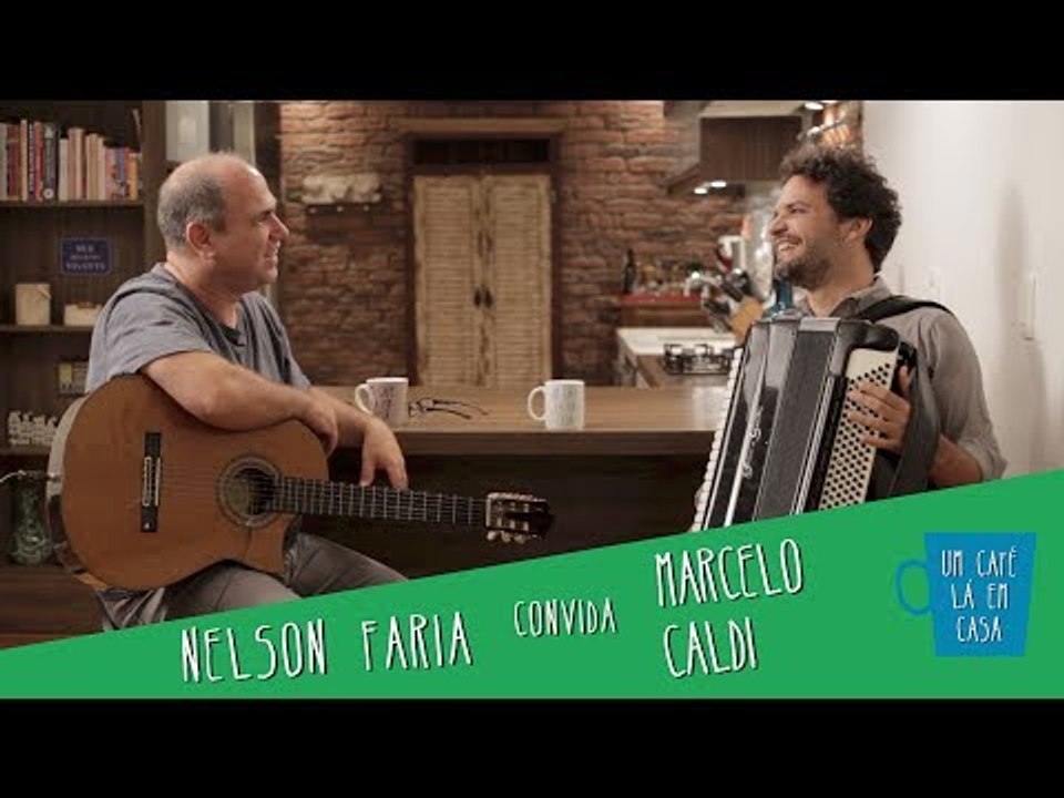 Um Café Lá em Casa com Marcelo Caldi e Nelson Faria