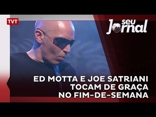 Ed Motta e Joe Satriani tocam de graça no fim-de-semana