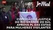 Comissão de Justiça do Rio Grande do Sul aprova PL das cotas para mulheres vigilantes