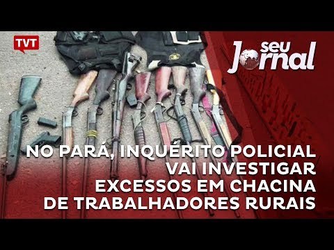 No Pará, inquérito policial vai investigar excessos em chacina de trabalhadores rurais
