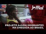 Projeto ajuda imigrantes na chegada ao Brasil