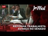 Reforma trabalhista avança no Senado