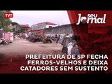 Prefeitura de São Paulo fecha ferros-velhos e deixa catadores sem sustento