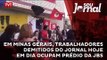 Em Minas Gerais, trabalhadores demitidos do jornal Hoje em Dia ocupam prédio da JBS