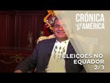 Crônica de América: Eleições no Equador 2/3
