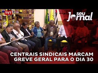 Centrais sindicais marcam greve geral para o dia 30