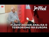 Flávio Aguiar analisa os constantes atentados terroristas na Europa