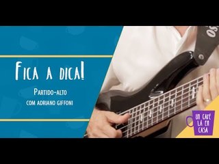 Fica a Dica do Convidado | Levada de Partido Alto | Adriano Giffoni