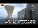 Aula Pública: Como é formada a elite da Justiça brasileira? - 2/2