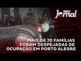 Famílias despejadas de forma truculenta em Porto Alegre