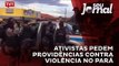 Ativistas pedem providências contra violência no Pará