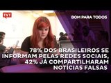 78% dos brasileiros se Informam pelas redes sociais, 42% já compartilharam notícias falsas