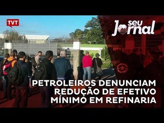 Petroleiros denunciam redução de efetivo mínimo em refinaria