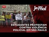 Estudantes protestam contra violência policial em São Paulo