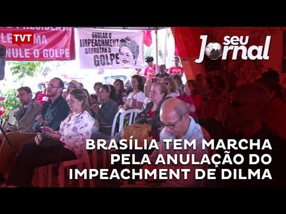 Brasília tem marcha pela anulação do impeachment de Dilma