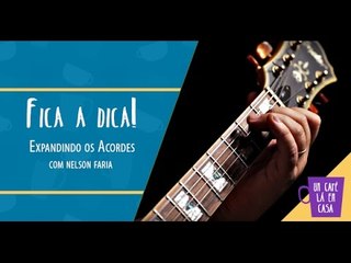 Fica a Dica | Expandindo os acordes