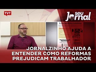 Jornalzinho ajuda a entender como reformas prejudicam trabalhador