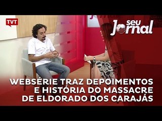 Websérie traz depoimentos e história do Massacre de Eldorado dos Carajás