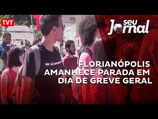 Florianópolis amanhece parada em dia de greve geral