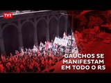 Gaúchos se manifestam em todo o Rio Grande do Sul