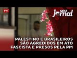 Palestino e brasileiros são agredidos em ato fascista e presos pela PM