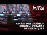 CPI da reforma da Previdência conclui votação de destaques