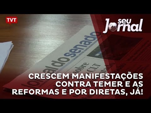 Crescem manifestações contra Temer e as reformas e por diretas, já!