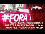 Manifestantes cobram Diretas Já. Em São Paulo, a manifestação foi no Masp