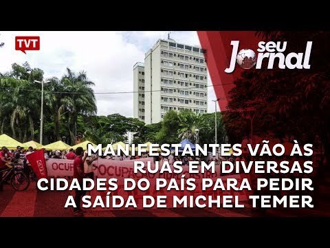 Manifestantes vão às ruas em diversas cidades do país para pedir a saída de Michel Temer