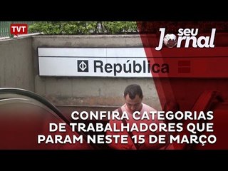 Confira categorias de trabalhadores que param neste 15 de março