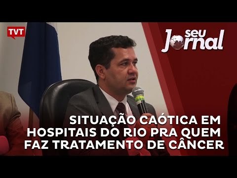 Situação caótica em hospitais do Rio pra quem faz tratamento de câncer