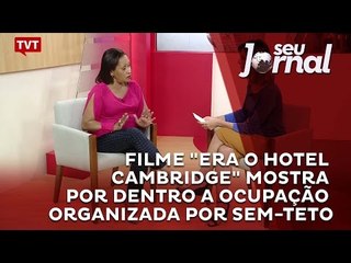 Filme "Era o Hotel Cambridge" mostra por dentro a ocupação organizada por sem-teto