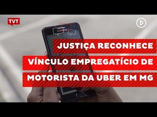 Justiça reconhece vínculo empregatício de motorista da Uber em MG