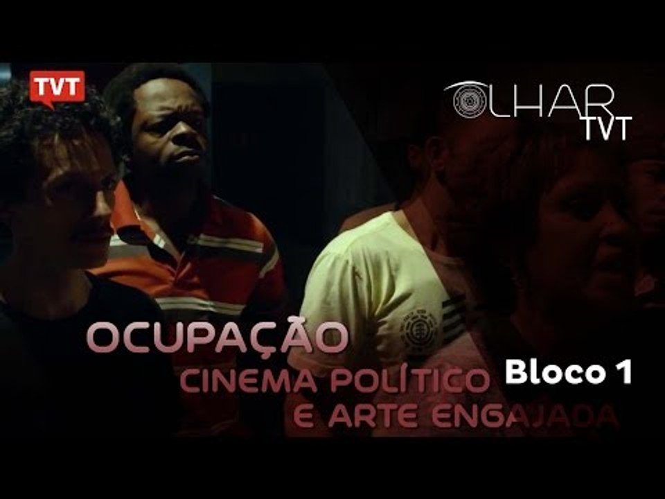 OLHAR TVT - Ocupação de moradia, cinema politico e arte engajada - 1/2
