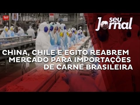 China, Chile e Egito reabriram hoje o mercado para as importações de carne brasileira