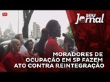 Moradores de ocupação na São João, em SP, fazem ato contra reintegração
