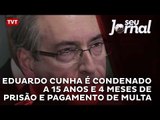 Eduardo Cunha é condenado a 15 anos e 4 meses de prisão e pagamento de multa