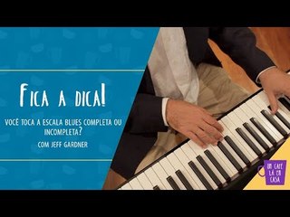 Fica a Dica do Convidado | Você toca a escala blues "completa" ou "incompleta"? | Jeff Gardner