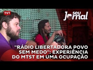 "Rádio Libertadora Povo sem Medo": experiência do MTST em uma ocupação